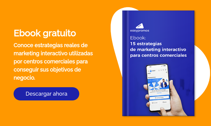 Ebook gratuito Conoce estrategias reales de marketing interactivo utilizadas por centros comerciales para conseguir sus objetivos de negocio.  